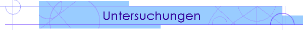Untersuchungen